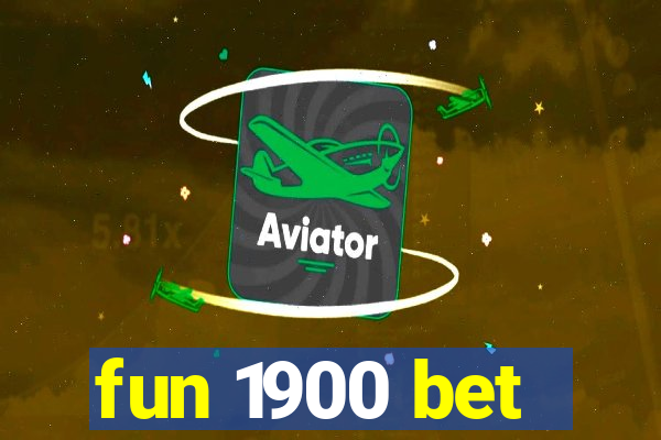 fun 1900 bet